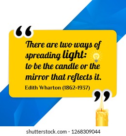 Vector illustration of quote. There are two ways of spreading light: to be the candle or the mirror that reflects it. Edith Wharton (1862-1937)