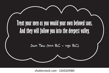 Vector illustration of quote. Treat your men as you would your own beloved sons. And they will follow you into the deepest valley. Sun Tzu (544 BC - 496 BC)