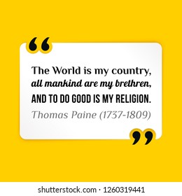 Vector illustration of quote. The World is my country, all mankind are my brethren, and to do good is my religion.