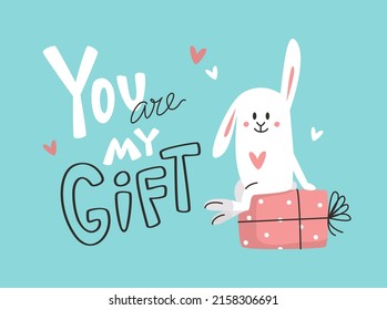 Vector illustration of a rabbit and a gift. Bunny Print for textiles. Handwritten phrase You are my gift