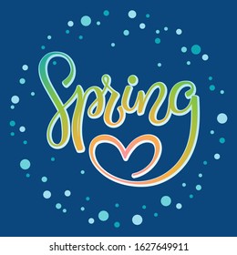 Vector illustration with rainbow gradient inscription Spring, in hand writing style, lettering  with heart, with turquoise circles on the blu background