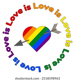 Vector illustration of a rainbow heart pierced by an arrow with the phrase Love is Love in a circular design. A symbol of love, pride, and equality.