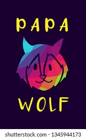 Vector Illustration of Rainbow Polygon of Wolf Animal with "Papa Wolf" Text Typography. Graphic Design for Shirt, Background, Template, Layout, and Poster.