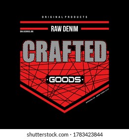 vector illustration raw denim crafted goods typography for print tshirt
