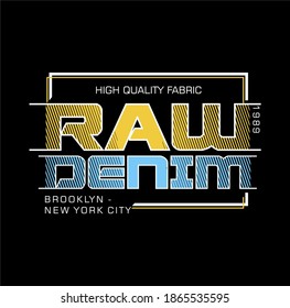 Vector illustration RAW DENIM Typography  t-shirt graphics  poster  banner  flyer  postcard