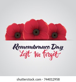 Vector illustration of a realistic poppy flowers. Remembrance day symbol. Lest we forget lettering.