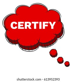 Vector Illustration  of Red 3D Speech Bubble Text CERTIFY. EPS8 .