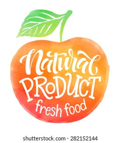 Vector illustration of red apple silhouette. "Natural product, fresh food" calligraphic and lettering label or badge. Watercolor design, organic collection