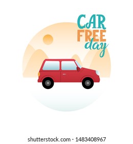 Vector illustration of red car, mountains background with typography - Car free day. Badge, poster, web icon on eco theme, sustainable consumption and use of earth recourses. September, 22