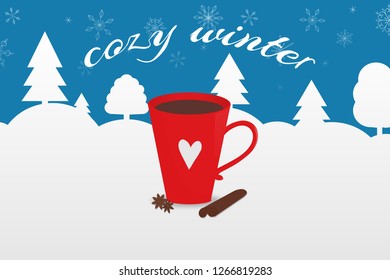 Vector illustration with red cup of cocoa and inscription "cozy winter". Winter forest and hills on the background. Can be used for poster, cover, package design, card, web and advertising banner.