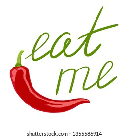 Vector illustration of red hot chili pepper. Eat me phrase. Hand drawn lettering. Isolated on white background.