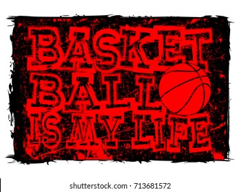 Vector illustration red inscription basketball is my life on grunge background with basketball ball