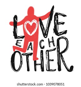 Vector illustration with red man silhouette with lettering text - Love each other. Inspirational and motivational typography poster. Friendly peaceful print design