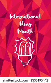 Vector Illustration of Red Polygon International Ideas Month with Light Bulb. Graphic Design for Poster, Background, Art and More. 