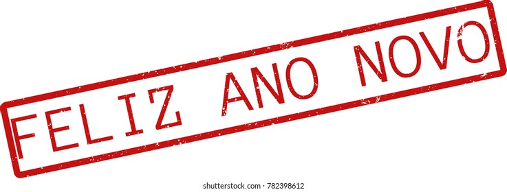 Vector illustration of red rectangular rubber grunge stamp with the inscription "Happy New Year" in portuguese  language isolated on white background. Translation of the text "Happy New Year"