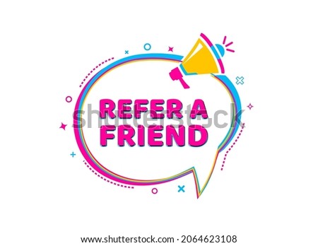Vector Illustration Refer A Friend With Megaphone. Modern Web Colourful Banner Speech Bubble, Advertising And Marketing Sticker