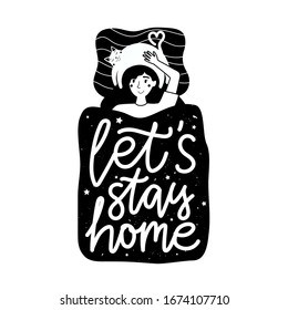 Vector illustration with relaxed young woman and cat with black blanket. Let's stay home lettering phrase. Black and white typography poster with domestic animal and quote