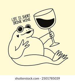 Vector illustration with relaxing frog and lettering hand drawn phrase. Life is short, drink wine. Funny typography poster with animal and alcohol, apparel print design