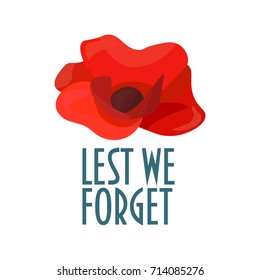 Vector illustration for Remembrance Day also known as Poppy Day or Armistice day: Minimalistic poppy flower and text Lest We Forget. 