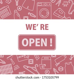 Vector illustration Reopening of dry cleaning, laundry after COVID-19 quarantine coronavirus pandemic. SignWe're open Restart business in normal operation after virus lockdown Design for banner, print