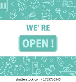 Vector illustration Reopening of kids store, store for babies, newborns goods, children's items and toys shop after COVID-19 quarantine coronavirus pandemic. Sign We're open. Shopping background
