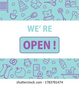 Vector illustration Reopening of kids store, store for babies, newborns goods, children's items and toys shop after COVID-19 quarantine coronavirus pandemic. Sign We're open. Shopping background