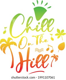 Vector illustration representation about chill on the hill 