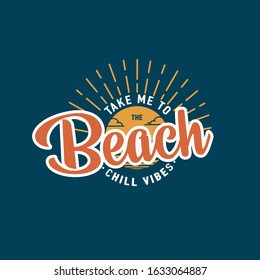 Vector illustration of retro beach themed logo with sun, clouds, rounded lettering take me to the beach, chill vibes, fashion decor for cothes, print for t shirt isolated on dark blue background