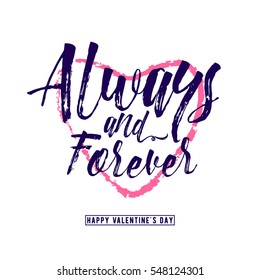 Vector illustration of retro grunge inspiration typography text phrase Always and forever, inscribed in a red heart shape, and happy valentines day greeting sign isolated on white background.