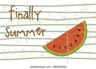vector illustration retro grunge summer poster with striped background, watermelon and note saying finally summer
