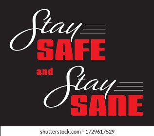 Vector Illustration - Retro Look Sign - Stay Safe And Stay Sane Red And White Lettering On A Black Background 