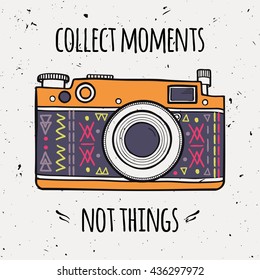 Vector illustration with retro photo camera and typography phrase "Collect moments not things". 