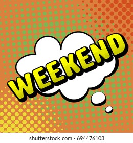 Vector illustration in a retro pop art style. WEEKEND text in a thought bubble on a dot colored background