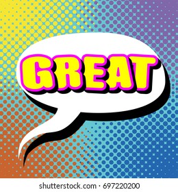 Vector illustration in a retro pop art style. GREAT text in a speech bubble on a dot colored background