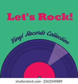 Vector illustration in retro style with vinyl record disc and text Let's rock! Vinyl records collection
