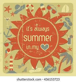 vector illustration retro vintage grunge summer poster with summer symbols and note saying it's always summer in my heart