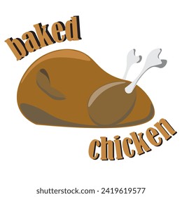 Vector illustration of roasted chicken. Food, roast chicken, lunch. Sign around food: Roast chicken." Food, dish, restaurant, lunch, family lunch.