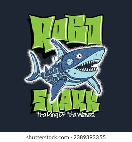 Vector illustration of a robot shark and typography elements. For Boys t-shirt.