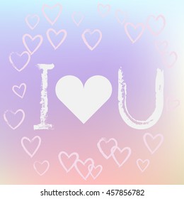 Vector illustration. Romantic message. I love you. Calm pastel fond with hearts.