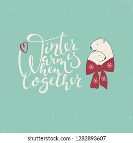 Vector illustration of romantic text about winter and polar bears for postcard, poster or gift bag. Decoration for clothes or tableware. EPS 10.