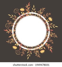 Vector Illustration with round banner and floral frame from hand drawn leaves, branches and flowers isolated on grey background. Autumn design for invitation, poster, print, card