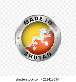 Vector illustration Round silver badge. Made in Bhutan on transparent background