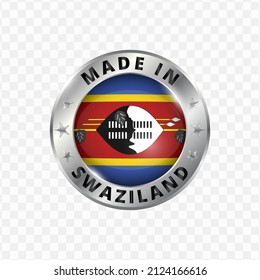 Vector illustration Round silver badge. Made in Swaziland on transparent background 