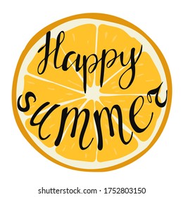 Vector illustration of a round yellow citrus orange icon with a black grungy brush lettering Happy summer. Design for poster, flyer, banner.