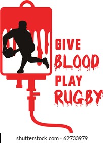 vector illustration of a Rugby player passing ball facing front silhouette with blood dripping in iv drip dextrose background with words "give blood play rugby"