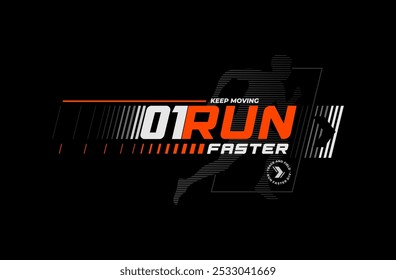 Vector illustration of run faster. Typography, t-shirt graphics.