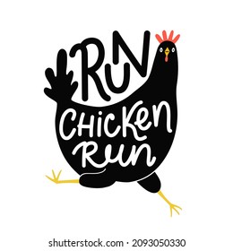 Vector illustration with running black chicken and lettering phrase. Run chicken run. Funny typography poster with animal, apparel motivational print design