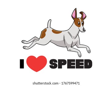 Vector illustration of a running Jack Russell breed dog; next to the dog there is a text that says: "I love speed". Cartoon style.