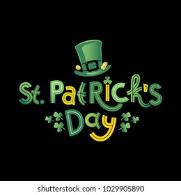 Vector illustration for Saint Patrick's Day. Feast Lettering text Happy St. Patrick's Day with picture of hat, leaf of clover and gold coins. To create design of festive posters, cards, banners