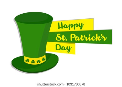 Vector Illustration for Saint Patricks Day celebrations with Leprechaun Green Hat and Shamrock. Calligraphic Lettering Happy St Patricks Day. 